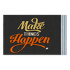 Make Things Happen